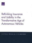 Rethinking Insurance and Liability in the Transformative Age of Autonomous Vehicles