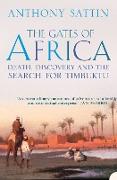 The Gates of Africa: Death, Discovery and the Search for Timbuktu. Anthony Sattin