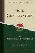 Soil Conservation (Classic Reprint)