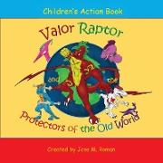 Valor Raptor: and The Protectors of the Old World