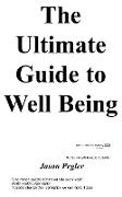 The Ultimate Guide to Well Being