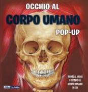 Occhio al corpo umano. Libro pop-up