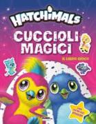 Hatchimals. Cuccioli magici. Il libro gioco. Con adesivi
