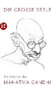 Die große Seele – Die Weisheit des Mahatma Gandhi