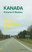 Das etwas andere Reisebuch Kanada Ost - Ontario & Québec: Reiseführer und Road-Trip mit echten Fotos, Erfahrungen und Tipps