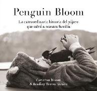 Penguin Bloom : la extraordinaria historia del pájaro que salvó a nuestra familia