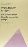 Protágoras y el logos : un estudio sobre filosofía y retórica griega