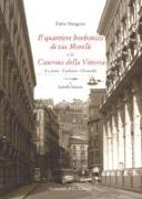 Il quartiere borbonico di via Morelli e la Caserma della Vittoria (La storia, il palazzo, gli arredi)