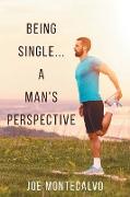 Being Single...A Man's Perspective