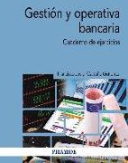 Gestión y operativa bancaria : cuaderno de ejercicios