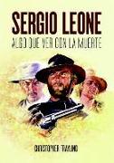 Sergio Leone : algo que ver con la muerte