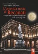 L'orrenda notte di Recanati. Viaggio nella vita pubblica e privata di casa Leopardi