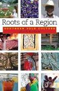 Roots of a Region: Southern Folk Culture