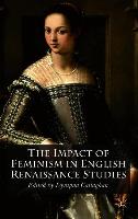 The Impact of Feminism in English Renaissance Studies