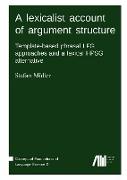 A lexicalist account of argument structure