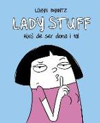 Lady Stuff : això de ser dona i tal