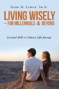 Living Wisely - For Millennials & Beyond