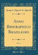 Anno Biographico Brazileiro, Vol. 3 (Classic Reprint)