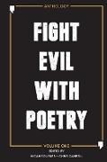 Fight Evil With Poetry - Anthology Volume One