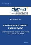 European Engagement under Review. Exporting Values, Rules, and Practices to the Post-Soviet Space