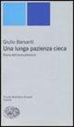 Una lunga pazienza cieca. Storia dell'evoluzionismo