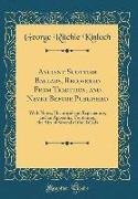 Ancient Scottish Ballads, Recovered From Tradition, and Never Before Published