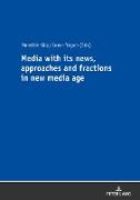 Media with its news, approaches and fractions in the new media age