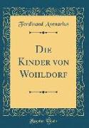 Die Kinder Von Wohldorf (Classic Reprint)