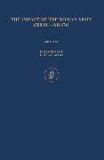 The Impact of the Roman Army (200 B.C. - A.D. 476): Economic, Social, Political, Religious and Cultural Aspects: Proceedings of the Sixth Workshop of