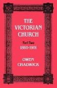 The Victorian Church: Part Two 1860-1901