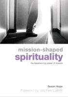 Mission-Shaped Spirituality: The Transforming Power of Mission