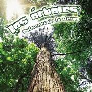 Los Árboles: Pulmones de la Tierra: Trees: Earth's Lungs = Trees