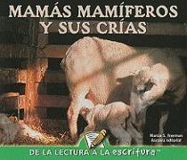 Mamas Mamiferos Y Sus Crias: Mammal Moms and Their Young