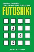 Futoshiki: 250 Easy to Medium Challenging Logic Puzzles 4x4