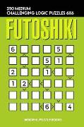 Futoshiki: 250 Medium Challenging Logic Puzzles 6x6