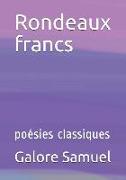 Rondeaux Francs: Poésies Classiques