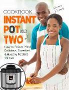 Instant Pot for Two Cookbook: Easy to Follow, Most Delicious, Superfast & Healthy Recipes for Two