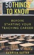 50 Things to Know Before Starting Your Teaching Career