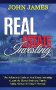 Real Estate Investing: The Advanced Guide to Real Estate Investing (Learn the Secret Hints and Tips to Make Money in Today