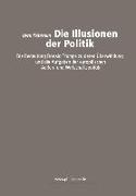 Die Illusionen Der Politik: Die Bedeutung Donald Trumps Zu Deren Über-Windung Und Die Aufgaben Der Europäischen Außen- Und Wirtschaftspolitik