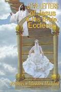 Love Letters of Jesus & His Bride, Ecclesia: Based on the Song of Songs by King Solomon