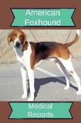 American Foxhound Medical Records: Track Medications, Vaccinations, Vet Visits and More