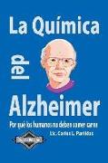 La Quimica del Alzheimer: Por Que Los Humanos No Deben Comer Carne