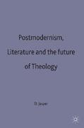 Postmodernism, Literature and the Future of Theology