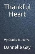 Thankful Heart: My Gratitude Journal