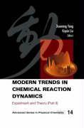 Modern Trends in Chemical Reaction Dynamics - Part II: Experiment and Theory