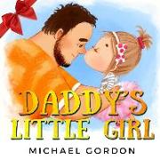 Daddy's Little Girl: (childrens Book about a Cute Girl and Her Superhero Dad)