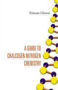 A Guide to Chalcogen-Nitrogen Chemistry