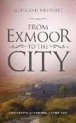 From Exmoor to the City: A Story Rooted in the Foothills of the Moor