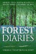 Forest Diaries: Adventures on Foot & by Water in the Wye Valley & the Forest of Dean